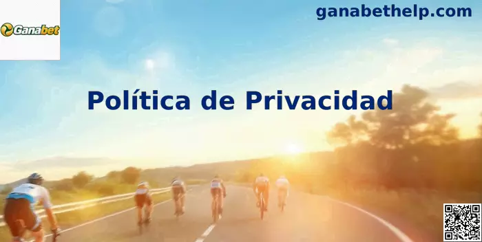 Guía de privacidad y protección de datos de Ganabet en México