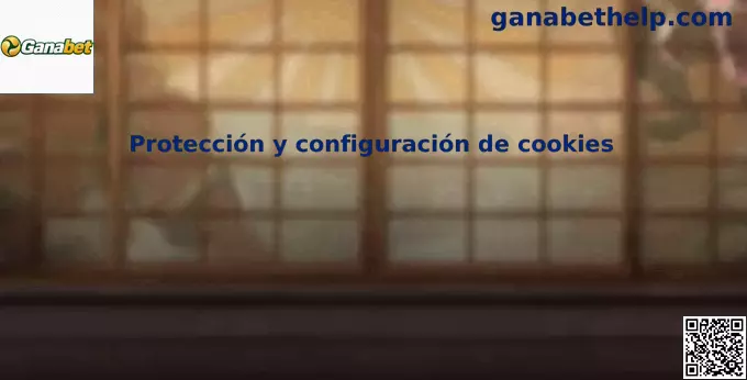 Guía de protección y configuración de cookies en Ganabet México